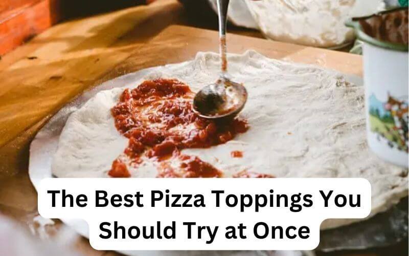 best pizza toppings